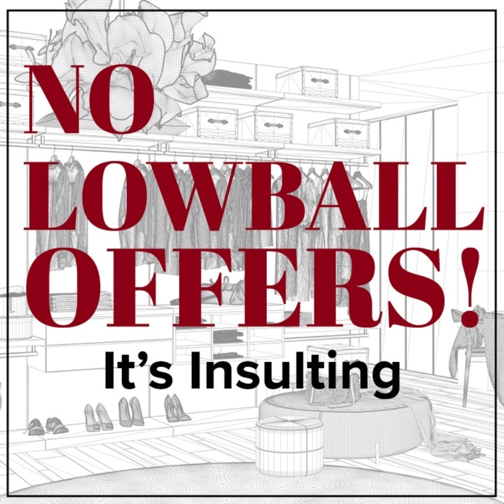 PLEASE, PLEASE, PLEASE! No Lowball Offers